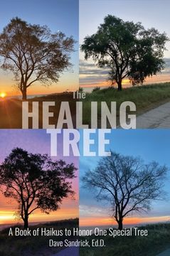 portada The Healing Tree: A Book of Haikus to Honor One Special Tree (en Inglés)