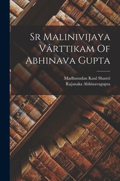 portada Sr Malinivijaya Vârttikam Of Abhinava Gupta (in Sánscrito)
