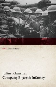 portada Company B, 307th Infantry (WWI Centenary Series) (en Inglés)