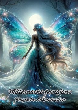 portada Mitternachtsfeenglanz: Magische Ausmalwelten (en Alemán)