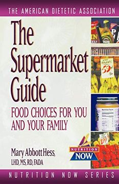 portada The Supermarket Guide: Food Choices for you and Your Family (en Inglés)