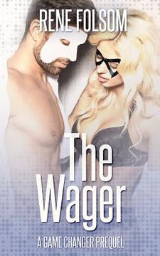 portada The Wager: A Game Changer Prequel (Playing Games #0.5) (in English)