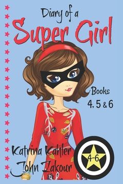 portada Diary of a SUPER GIRL - Books 4 - 6: Books for Girls 9-12 (en Inglés)