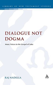 portada Dialogue not Dogma: Many Voices in the Gospel of Luke (The Library of new Testament Studies) (in English)