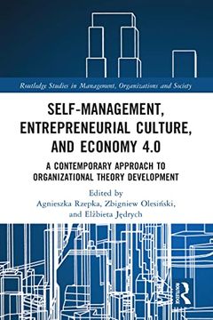 portada Self-Management, Entrepreneurial Culture, and Economy 4. 0: A Contemporary Approach to Organizational Theory Development (Routledge Studies in Management, Organizations and Society) (in English)