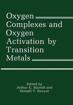 portada Oxygen Complexes and Oxygen Activation by Transition Metals (en Inglés)