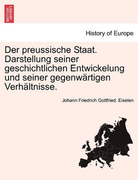 portada Der preussische Staat. Darstellung seiner geschichtlichen Entwickelung und seiner gegenwärtigen Verhältnisse. (German Edition)
