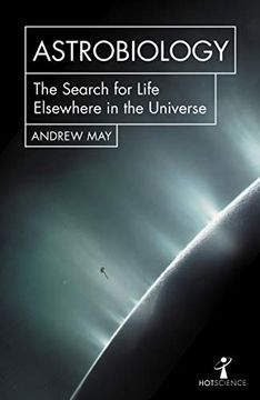 portada Astrobiology: The Search for Life Elsewhere in the Universe (Hot Science) (en Inglés)