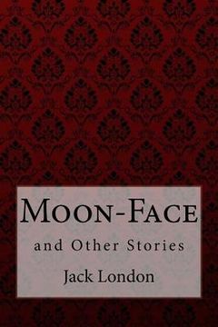 portada Moon-Face, and Other Stories Jack London (en Inglés)