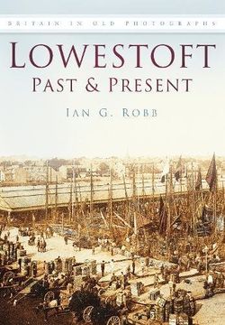 portada Lowestoft Past and Present (Past and Present) (Past & Present) (en Inglés)