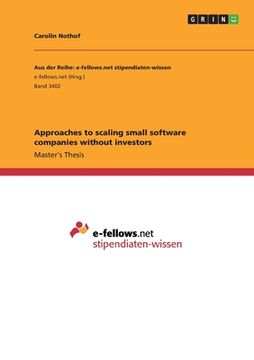 portada Approaches to scaling small software companies without investors (en Inglés)