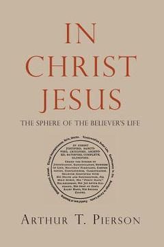 portada In Christ Jesus: The Sphere of the Believer's Life (en Inglés)