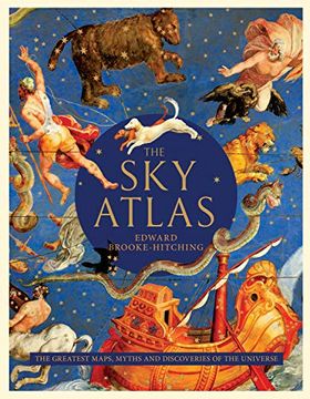 portada The sky Atlas: The Greatest Maps, Myths, and Discoveries of the Universe (Historical Maps of the Stars and Planets, Night sky and Astronomy Lover Gift) (en Inglés)