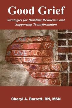 portada Good Grief: Strategies for Building Resilience and Supporting Transformation (en Inglés)