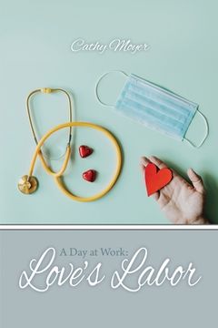 portada A Day at Work: Love's Labor (en Inglés)