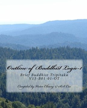 portada Outline of Buddhist Logic-1: Brief Buddhist Tripitaka V15-B01-01-OT (Chinese Edition)