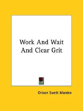 portada work and wait and clear grit (en Inglés)