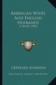 portada american wives and english husbands: a novel (1901) a novel (1901) (en Inglés)
