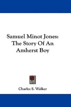 portada samuel minot jones: the story of an amherst boy (en Inglés)