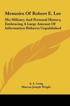 portada memoirs of robert e. lee: his military and personal history, embracing a large amount of information hitherto unpublished (in English)