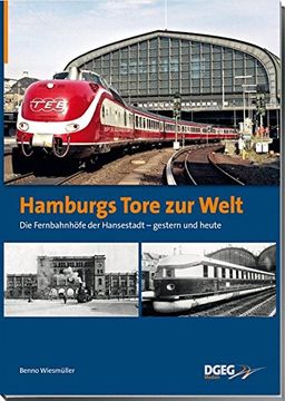 portada Hamburgs Tore zur Welt - die Fernbahnhöfe der Hansestadt (en Alemán)