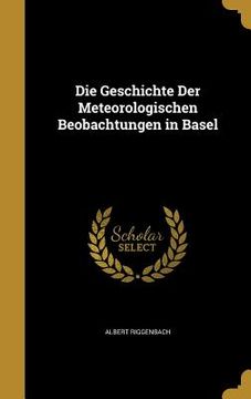 portada Die Geschichte Der Meteorologischen Beobachtungen in Basel (en Inglés)