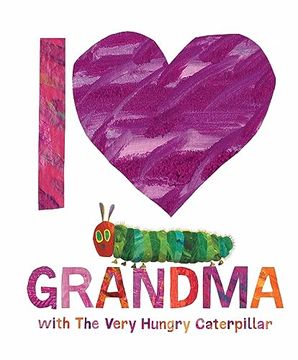 portada I Love Grandma With the Very Hungry Caterpillar