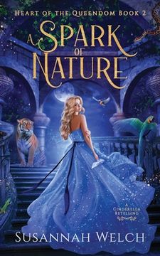 portada A Spark of Nature: A Cinderella Retelling (in English)