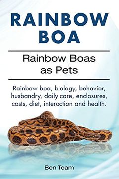 portada Rainbow Boa. Rainbow Boas as Pets. Rainbow boa, biology, behavior, husbandry, daily care, enclosures, costs, diet, interaction and health. (in English)