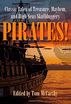 portada Pirates! Classic Tales of Treasure, Mayhem, and High Seas Skullduggery (en Inglés)