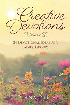 portada Creative Devotions: Volume i 24 Devotional Ideas for Ladies'Groups (en Inglés)
