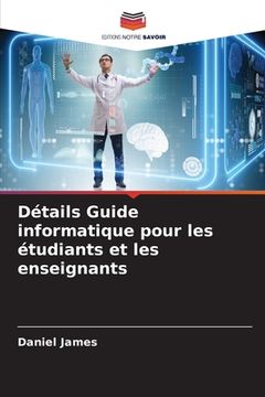 portada Détails Guide informatique pour les étudiants et les enseignants (en Francés)