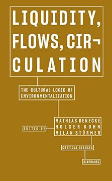 portada Liquidity, Flows, Circulation: The Cultural Logic of Environmentalization (Critical Stances) (en Inglés)