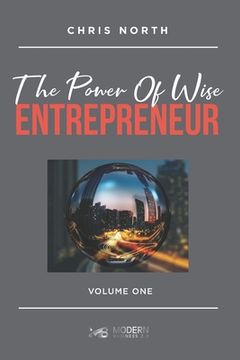 portada The Power Of Wise Entrepreneur: Volume One (en Inglés)