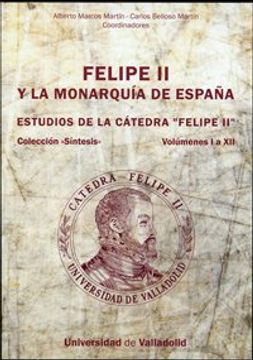 portada Felipe ii y la Monarquía de España. Estudios de la Cátedra "Felipe Ii". Vols. I a xii (10) (in Spanish)