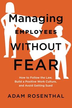 portada Managing Employees Without Fear: How to Follow the Law, Build a Positive Work Culture, and Avoid Getting Sued (en Inglés)