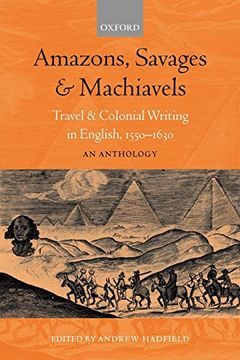 portada Amazons, Savages, and Machiavels: Travel and Colonial Writing in English, 1550-1630: An Anthology 