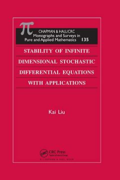 portada Stability of Infinite Dimensional Stochastic Differential Equations With Applications (Monographs and Surveys in Pure and Applied Mathematics) (en Inglés)