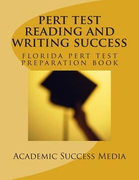 portada PERT Test Reading and Writing Success: Florida PERT Test Preparation Book