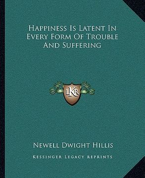 portada happiness is latent in every form of trouble and suffering (en Inglés)