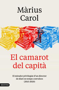portada El Camarot del Capità: El Mirador Privilegiat D'Un Director de Diari en Temps Convulsos (en Catalá)