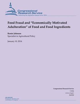 portada Food Fraud and "Economically Motivated Adulteration" of Food and Food Ingredient (in English)