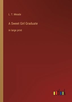 portada A Sweet Girl Graduate: in large print (en Inglés)