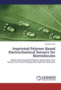 portada Imprinted Polymer Based Electrochemical Sensors for Biomolecules: Molecularly Imprinted Polymer Based Ultra-trace Sensors for Certain Biologically Important Molecules
