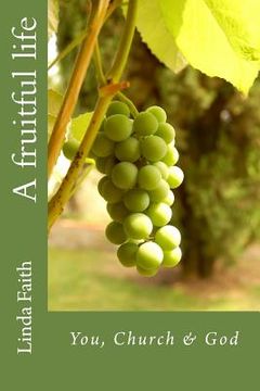 portada A fruitful life: You, Church & God (en Inglés)