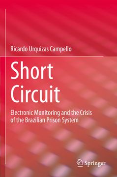 portada Short Circuit: Electronic Monitoring and the Crisis of the Brazilian Prison System