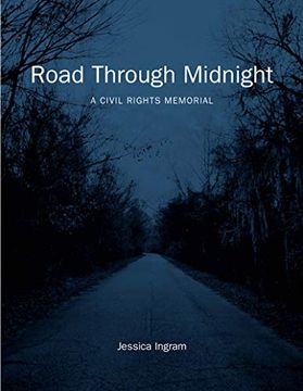 portada Road Through Midnight: A Civil Rights Memorial (Documentary Arts and Culture, Published in Association With the Center for Documentary Studies at Duke University) (en Inglés)