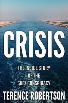 portada Crisis: The Inside Story of the Suez Conspiracy (en Inglés)