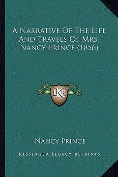portada a narrative of the life and travels of mrs. nancy prince (1856) (en Inglés)