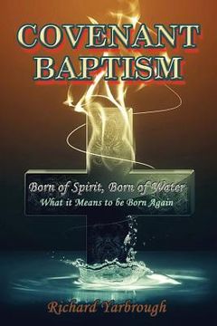 portada Covenant Baptism: Born of Water, Born of Spirit What it Means to be born again (en Inglés)